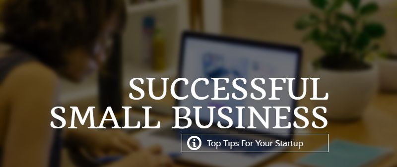 Top Tips for Successful Small Business